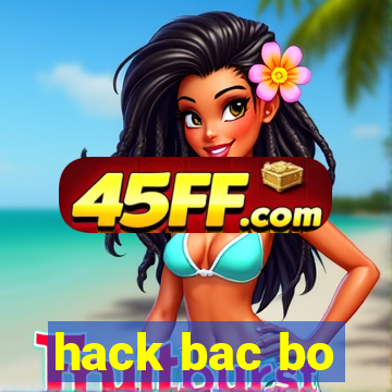 hack bac bo